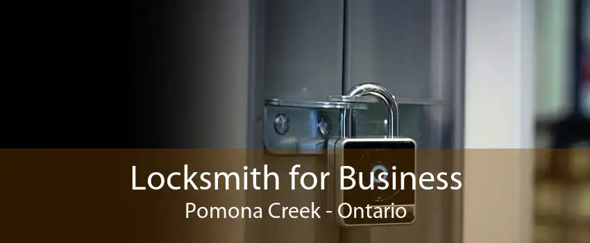 Locksmith for Business Pomona Creek - Ontario