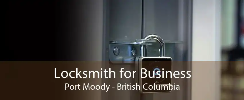 Locksmith for Business Port Moody - British Columbia