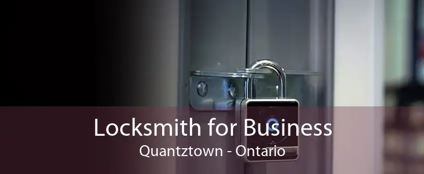 Locksmith for Business Quantztown - Ontario