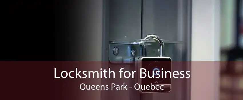 Locksmith for Business Queens Park - Quebec