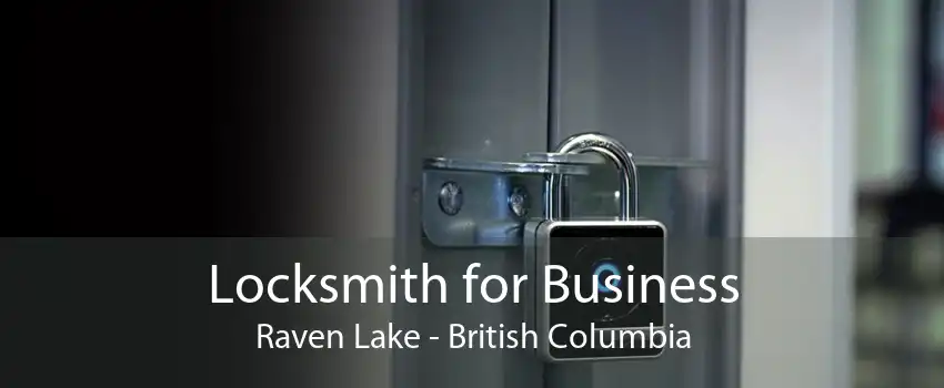 Locksmith for Business Raven Lake - British Columbia