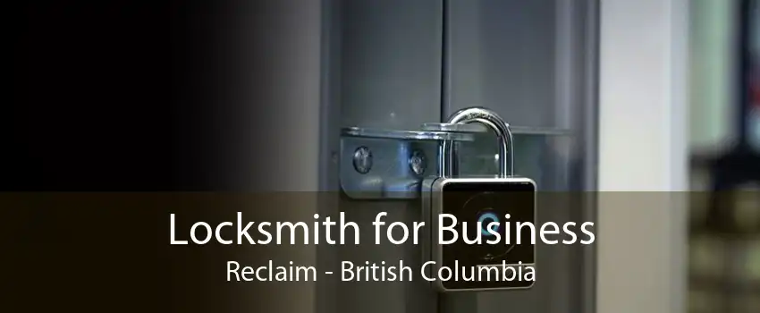 Locksmith for Business Reclaim - British Columbia