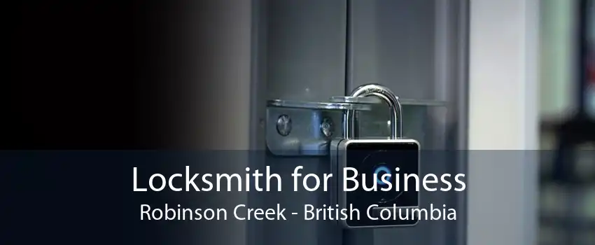 Locksmith for Business Robinson Creek - British Columbia