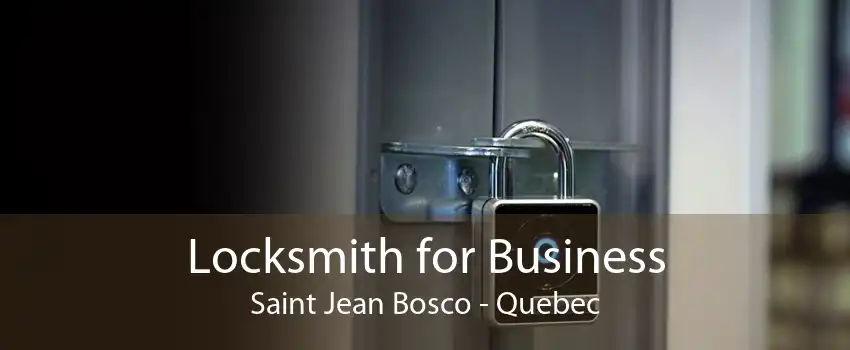 Locksmith for Business Saint Jean Bosco - Quebec