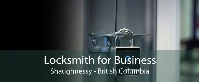 Locksmith for Business Shaughnessy - British Columbia