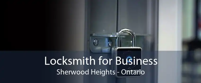 Locksmith for Business Sherwood Heights - Ontario