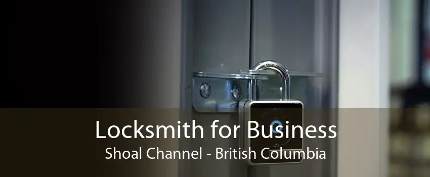 Locksmith for Business Shoal Channel - British Columbia