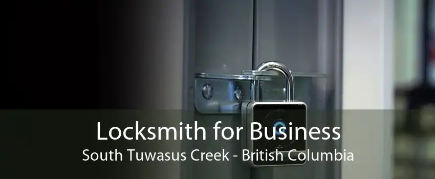 Locksmith for Business South Tuwasus Creek - British Columbia
