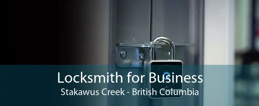 Locksmith for Business Stakawus Creek - British Columbia