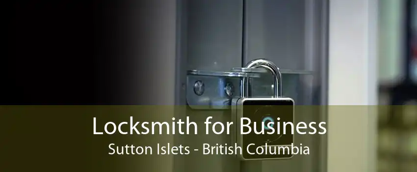 Locksmith for Business Sutton Islets - British Columbia