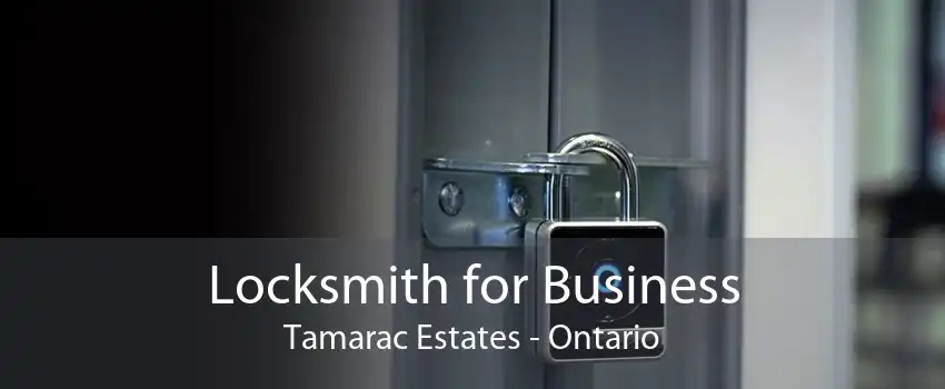 Locksmith for Business Tamarac Estates - Ontario