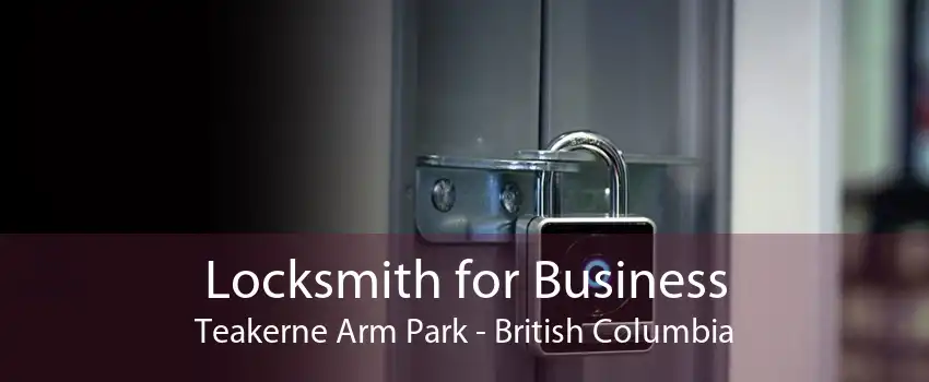 Locksmith for Business Teakerne Arm Park - British Columbia