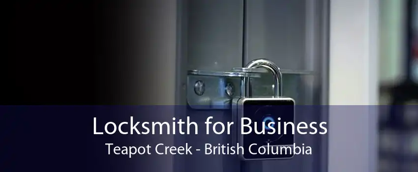 Locksmith for Business Teapot Creek - British Columbia