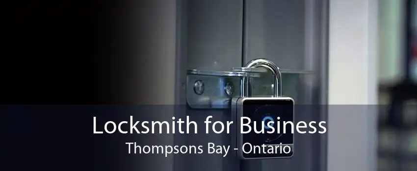 Locksmith for Business Thompsons Bay - Ontario