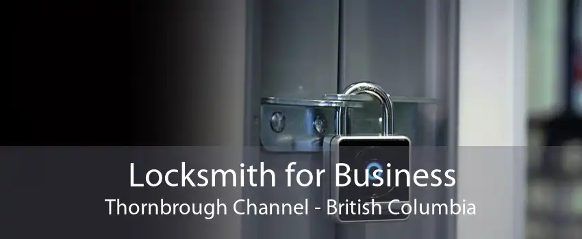 Locksmith for Business Thornbrough Channel - British Columbia