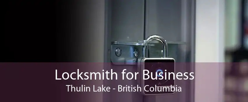 Locksmith for Business Thulin Lake - British Columbia