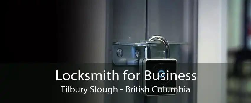 Locksmith for Business Tilbury Slough - British Columbia