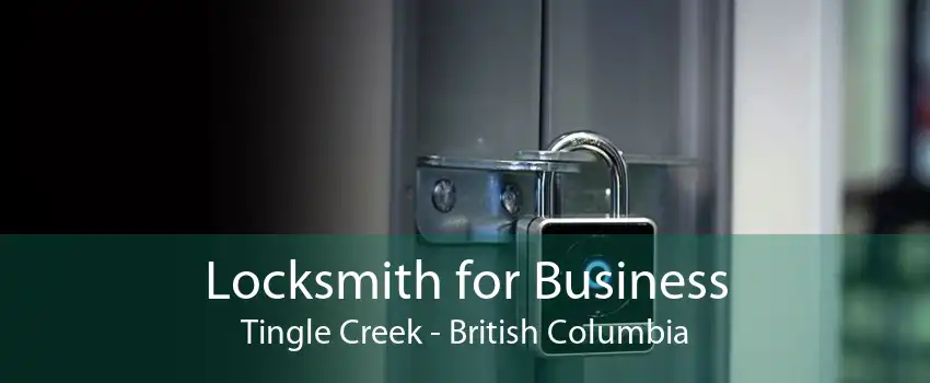 Locksmith for Business Tingle Creek - British Columbia