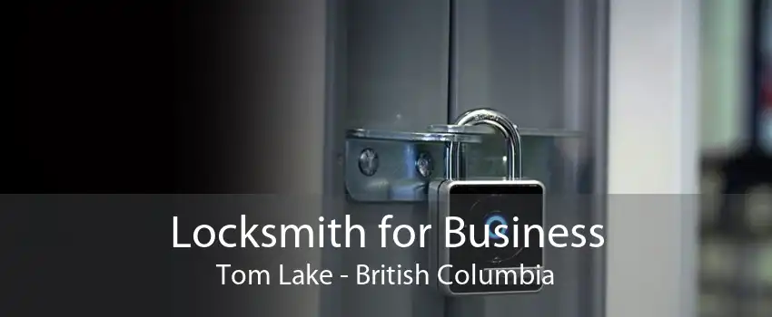 Locksmith for Business Tom Lake - British Columbia