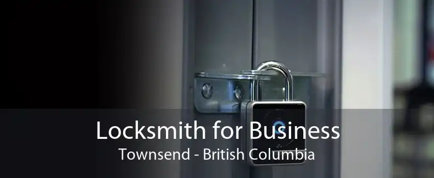 Locksmith for Business Townsend - British Columbia