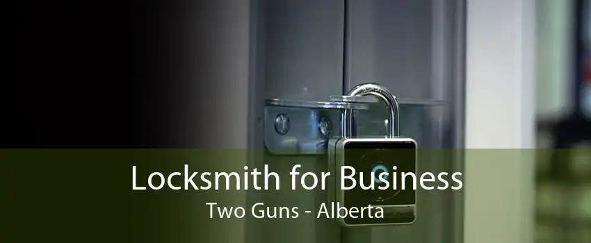 Locksmith for Business Two Guns - Alberta
