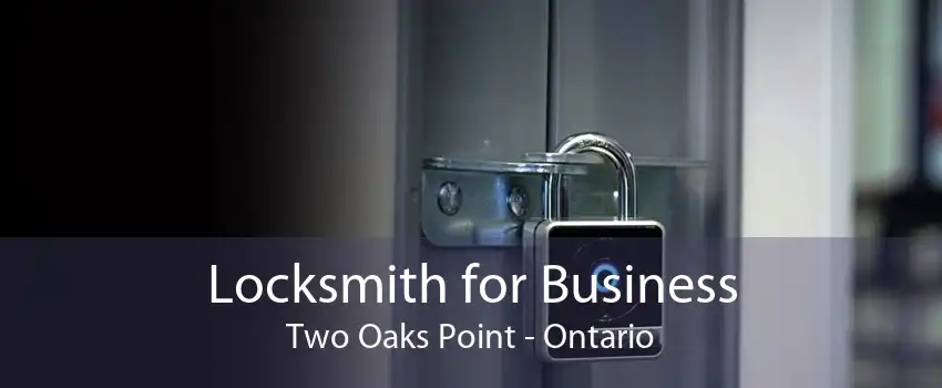 Locksmith for Business Two Oaks Point - Ontario