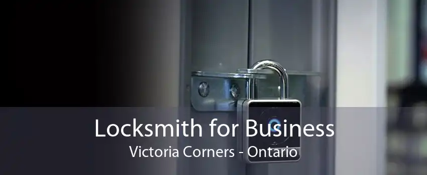 Locksmith for Business Victoria Corners - Ontario