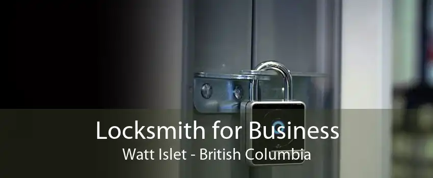 Locksmith for Business Watt Islet - British Columbia
