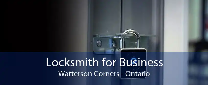 Locksmith for Business Watterson Corners - Ontario