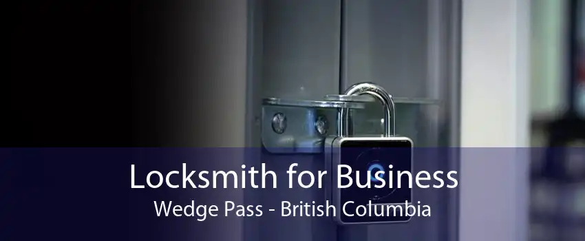 Locksmith for Business Wedge Pass - British Columbia