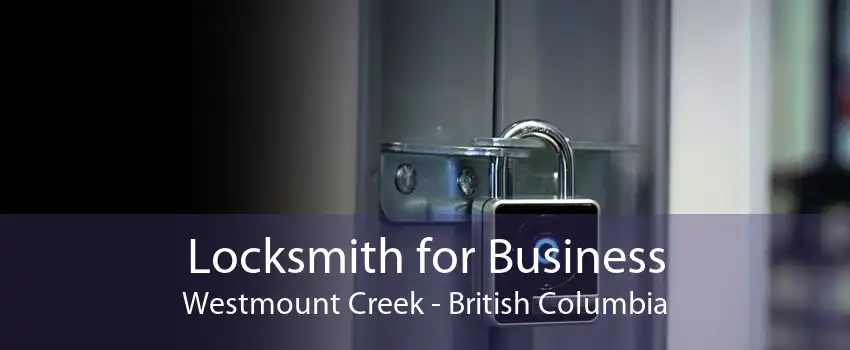 Locksmith for Business Westmount Creek - British Columbia