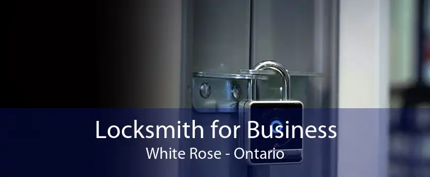 Locksmith for Business White Rose - Ontario