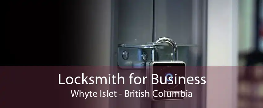 Locksmith for Business Whyte Islet - British Columbia