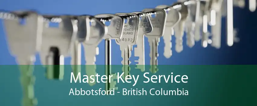 Master Key Service Abbotsford - British Columbia