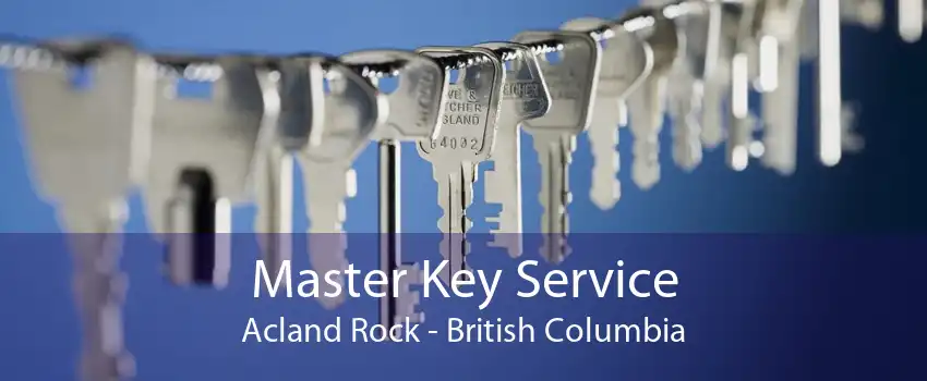 Master Key Service Acland Rock - British Columbia