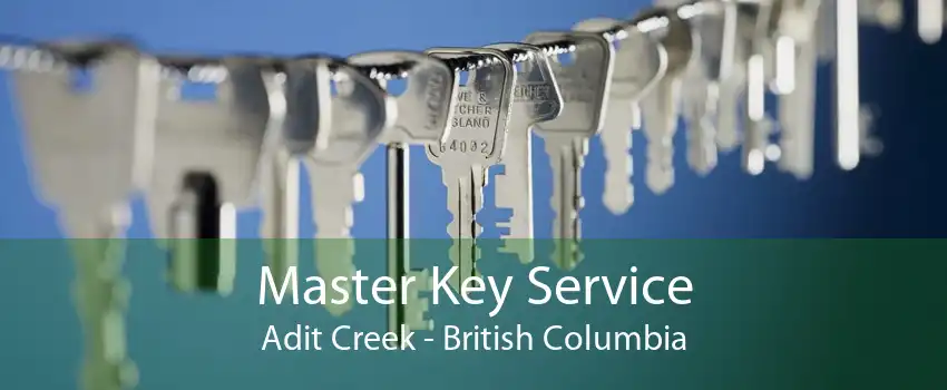 Master Key Service Adit Creek - British Columbia
