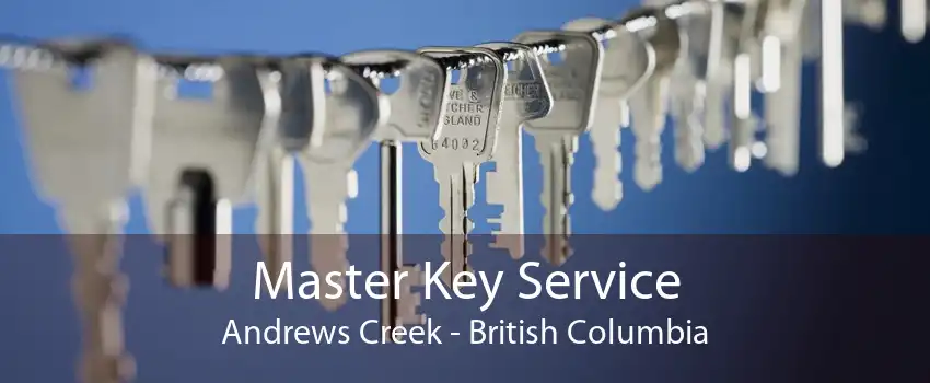 Master Key Service Andrews Creek - British Columbia