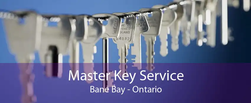 Master Key Service Bane Bay - Ontario