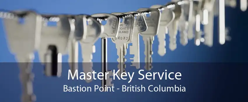 Master Key Service Bastion Point - British Columbia