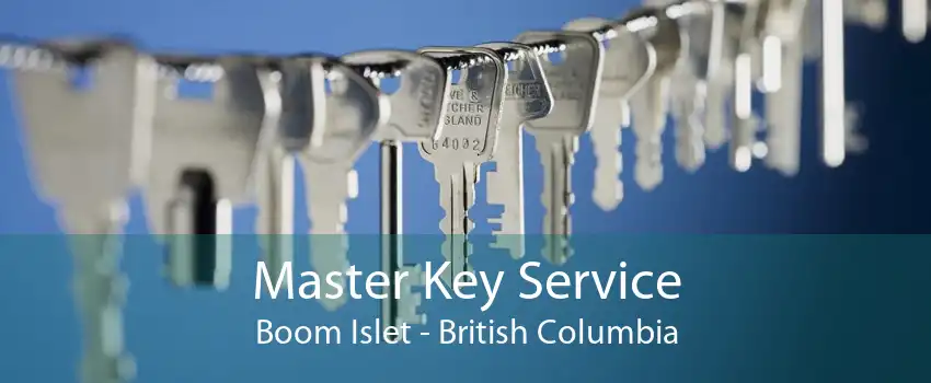 Master Key Service Boom Islet - British Columbia