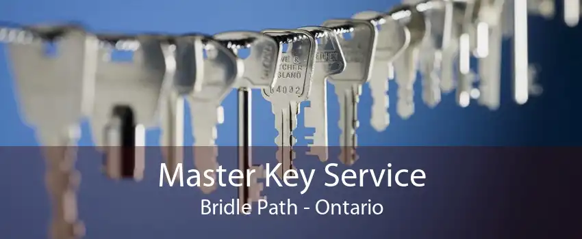 Master Key Service Bridle Path - Ontario