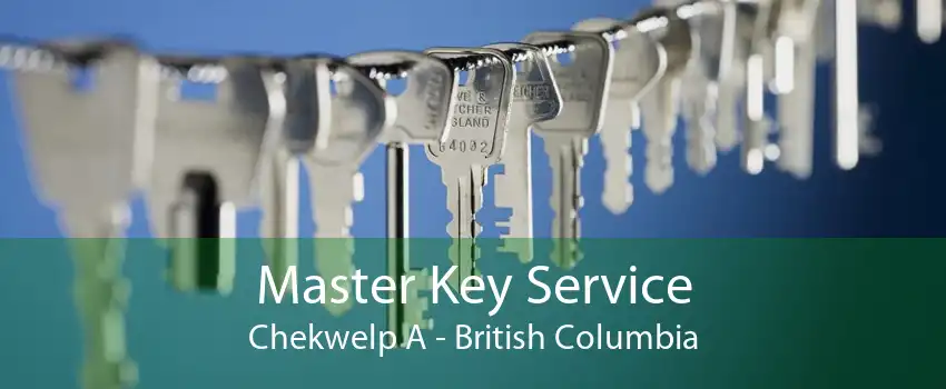 Master Key Service Chekwelp A - British Columbia