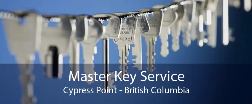 Master Key Service Cypress Point - British Columbia