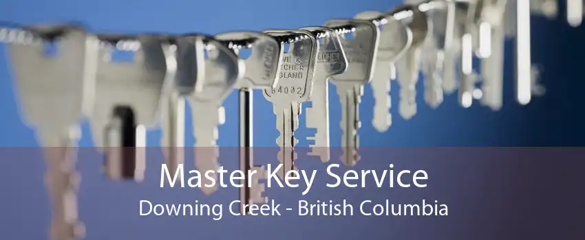 Master Key Service Downing Creek - British Columbia