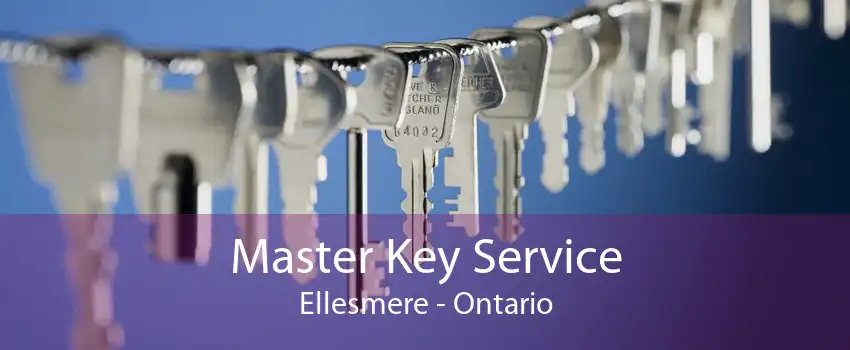Master Key Service Ellesmere - Ontario