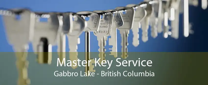 Master Key Service Gabbro Lake - British Columbia