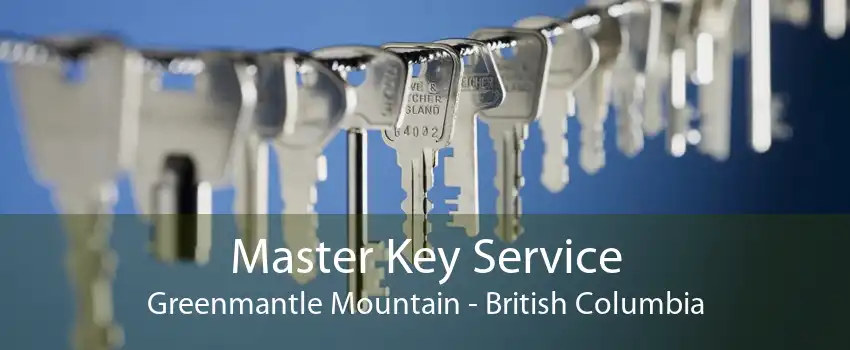 Master Key Service Greenmantle Mountain - British Columbia