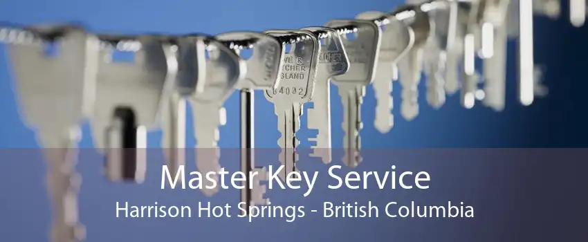 Master Key Service Harrison Hot Springs - British Columbia