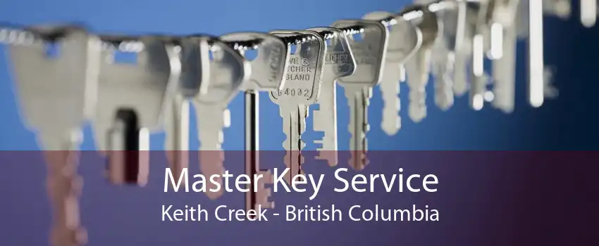 Master Key Service Keith Creek - British Columbia