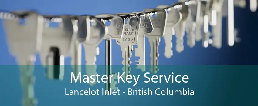 Master Key Service Lancelot Inlet - British Columbia